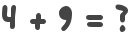 4 + 9 = ?