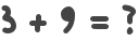 3 + 9 = ?